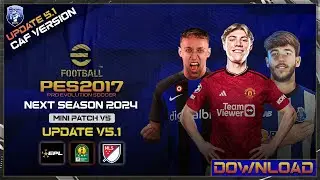 PES 2017 | Next Season 2024 Mini Patch V5.1 UPDATE - CAF Version