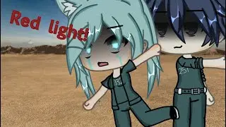 Red light! || gacha meme •twist•