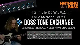 The Funk Touch // Katana Bass Patch // Boss Tone Exchange