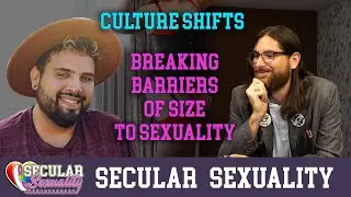 Will-IN | Size Being A Barrier To Sexuality  | Secular Sexuality 09.46