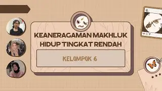 KEANERAGAMAN MAKHLUK TINGKAT RENDAH | KELOMPOK 6