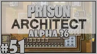 Let's Play Prison Architect Alpha 36 - Episode 51 - Common Cold
