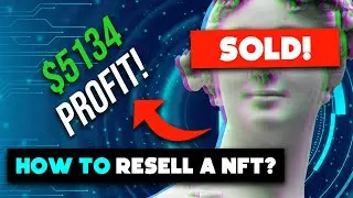 How to flip (sell) NFTs and EARN MONEY with it? NFT (RE)SELLING TUTORIAL to MAKE MONEY with NFTs!