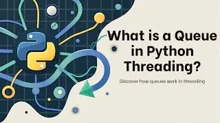 What is a Queue in Python Threading?
