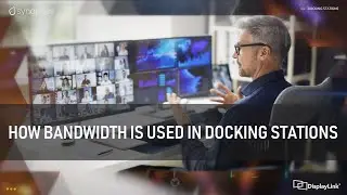 How docking stations use bandwidth and why bandwidth isn't always the most important feature.