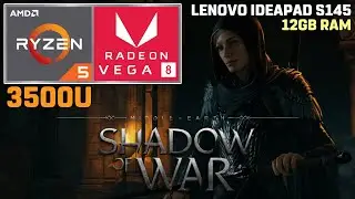 Middle-earth: Shadow of War | Ryzen 5 3500U | VEGA 8 | 12GB RAM | 35W TDP [Lenovo Ideapad S145]