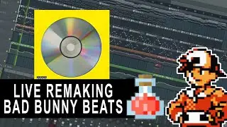 Remaking Bad Bunny Beats [LIVE]