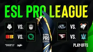 День 1 |  ESL Pro League Season 19 | Playoffs | КРИВОЙ ЭФИР