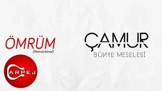 Çamur - Ömrüm (Remastered) (Official Audio)