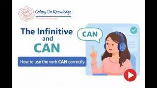 The infinitive and CAN, How to use the verb CAN correctly