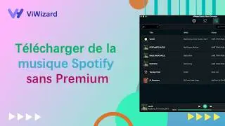 ViWizard Spotify Music Converter - Télécharger de la musique Spotify au format MP3 sans Premium