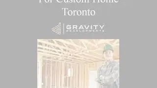 For Custom Home Toronto