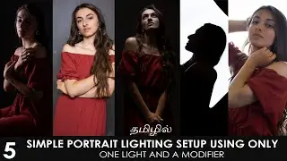 5 Simple portrait lighting techniques using one light and a modifier | தமிழில் | Easy Portrait Light