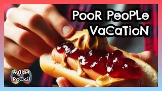 Poor People Vacation (Peanut Butter Jelly on a Hot Dog Bun)  - Autistic Singer original song