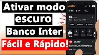 COMO ATIVAR o MODO ESCURO no BANCO INTER