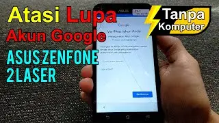 Bypass FRP Asus Zenfone 2 Laser ZE500KL (Z00ED) TANPA PC !