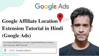 Google Ads Affiliate Location Extension Tool | Use Affiliate Location Extension Full Tutorial 2023