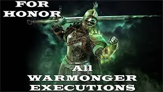 All Warmonger Executions | For Honor | Year 4 Season 2