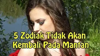 5 Zodiak Tidak Akan Kembali Pada Mantan