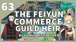 [Genshin Impact] The Feiyun Commerce Guild heir but only Traveler #63