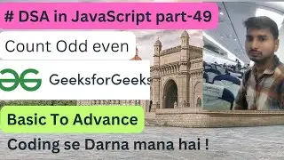 Count Odd Even || DSA in JavaScript Part -49 || Code with Explanation || GeeksForGeeks