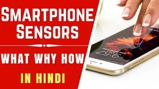 Smartphone sensors and their use: Explained in Hindi