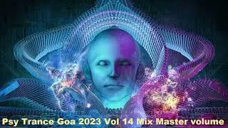 Psy Trance Goa 2023 Vol 14 Mix Master volume