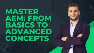 Master AEM: From Basics to Advanced Concepts