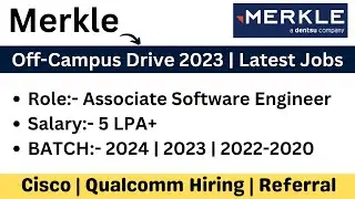 Merkle Off-Campus Drive 2023 | ASE Role | 2024 | 2023 | 2022-2020 | Cisco |Qualcomm Hiring |Referral
