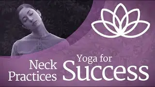Yoga For Success: Neck Practices