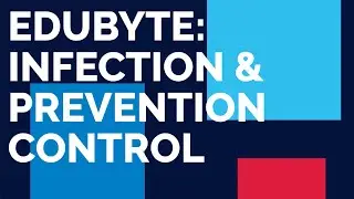 Edubyte - Infection and Prevention Control (Part 1)