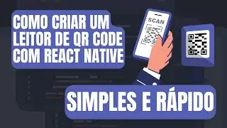 Criando um leitor de QR Code com REACT NATIVE + EXPO de forma SIMPLES e RÁPIDA