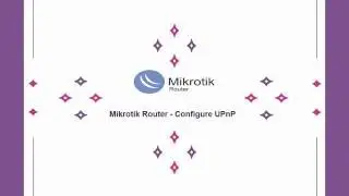[Tutorial] Mikrotik Router - Configure UPnP using Winbox