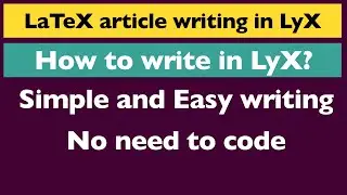 Write Latex article without knowing code in LyX