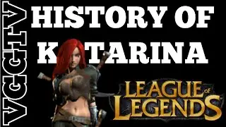 HISTORY OF KATARINA LEAGUE OF LEGENDS