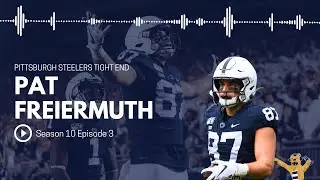 Podward State: S10E3 - Pittsburgh Steelers Tight End Pat Freiermuth