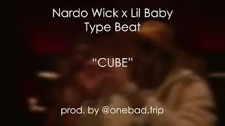 [FREE] Nardo Wick x Lil Baby Type Beat - "CUBE" [Prod. by @onebad.trip]