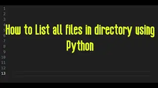 How To List All Files In Directory Using Python