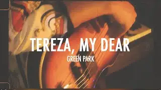 Tereza, My Dear - Green Park [Live At Indimints Art House 2022]
