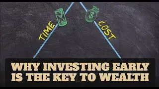 Why Investing Early Is the Key to Wealth [Start Investing Now]
