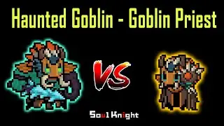 Haunted Golbin Priest vs Normal Golbin Priest - Soul Knight Boss vs Boss Battle