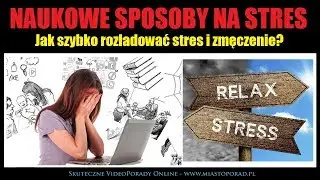 Jak radzić sobie ze STRESEM? - Naukowe Sposoby na STRES (Techniki Relaksacyjne).