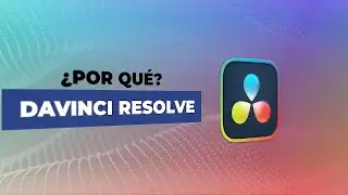 Por qué uso Davinci Resolve?