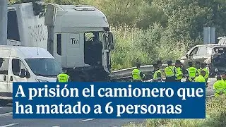 A prisión el conductor del camión que arrolló y mató a seis personas en un control en Los Palacios