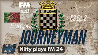 FM24 EUROPEAN JOURNEYMAN: C2 Ep 2 Football Manager 2024 LET'S PLAY