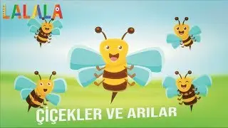 Çiçekler ve Arılar | Çocuk Şarkısı | Ezo Sunal
