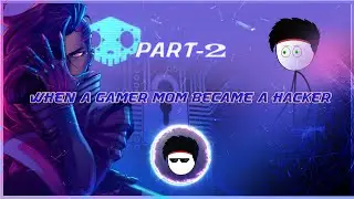 When a Gamer Mom become hacker Part-2