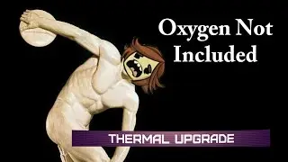 Oxygen Not Included Episode 2: Thermal Upgrade