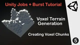 Unity Tutorial - Job System + Burst Compiler Part 5 : Creating Voxel Chunks