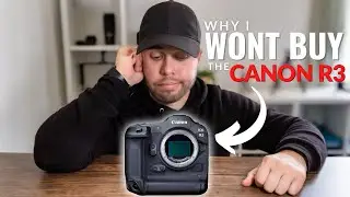 Why I WONT Ever BUY The CANON R3